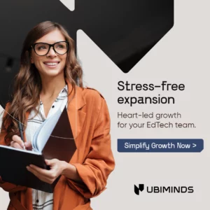 Ad that reads: Grow stress-free with Ubiminds. Heart-led growth for your Edtech. Simplify team-building. Click to simplify growth now.